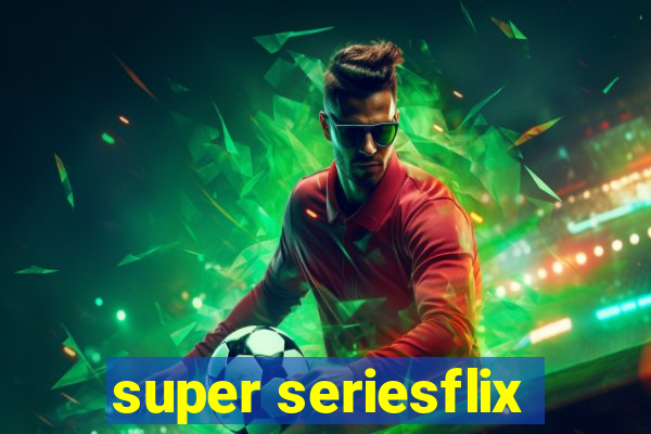 super seriesflix